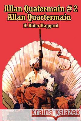 Allan Quatermain #2: Allan Quatermain Haggard, H. Rider 9781934451861 A & D Publishing