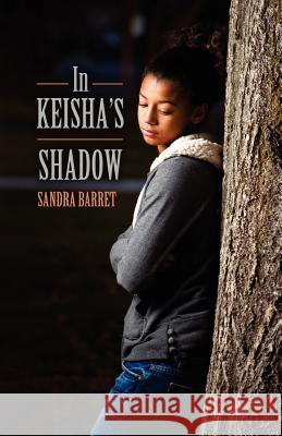 In Keisha's Shadow Sandra Barret 9781934452837