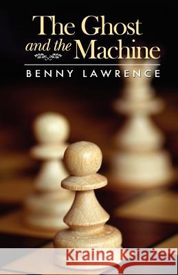 The Ghost and the Machine Benny Lawrence 9781934452899