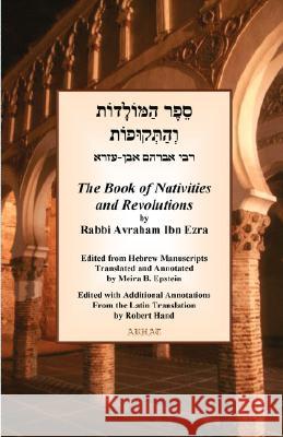 The Book of Nativities Avraham Ben Meir Ib Robert S. Hand Meira B. Epstein 9781934464014