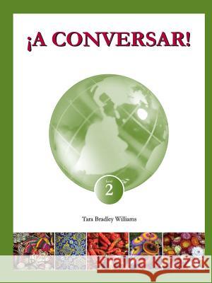 ¡A Conversar! Level 2 Student Workbook Tara Bradley Williams 9781934467695 Pronto Spanish