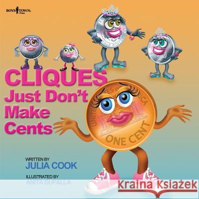 Cliques Just Don't Make Cents: Volume 1 Cook, Julia 9781934490396 Boys Town Press