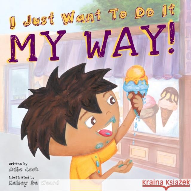 I Just Want to Do It My Way!: My Story about Staying on Task and Asking for Help!volume 5 Julia (Julia Cook) Cook 9781934490433 Boys Town Press