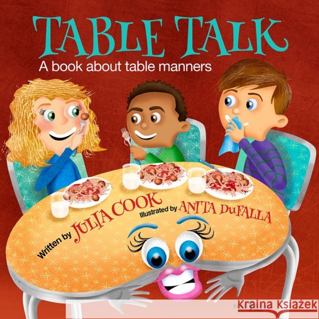 Table Talk: A Book About Table Manners Julia (Julia Cook) Cook 9781934490976 Boys Town Press