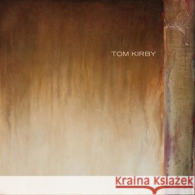 Tom Kirby : Light Passage Sam Scott Kristin Barendsen Tom Kirby 9781934491195 Fresco Fine Art Publishing