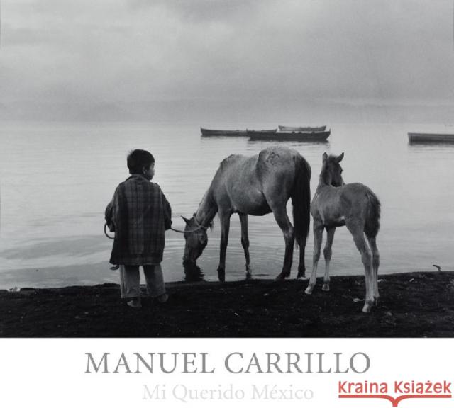 Manuel Carrillo: Mi Querido México Ashman, Stuart 9781934491430