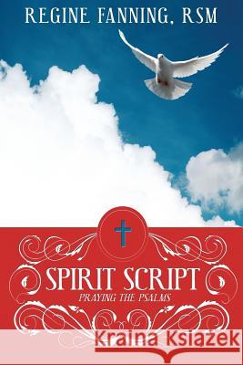 Spirit Script: Praying with the Psalms Regine Fannin 9781934509876