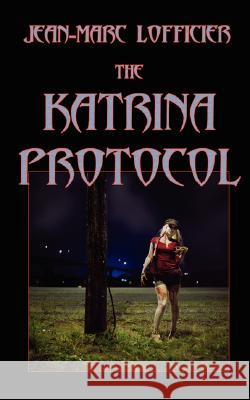The Katrina Protocol Jean-Marc Lofficier Randy Lofficier 9781934543405 Hollywood Comics
