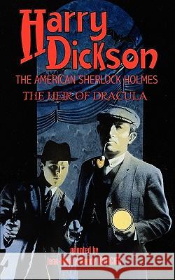 Harry Dickson, the American Sherlock Holmes: The Heir of Dracula Dickson, Harry 9781934543900 Hollywood Comics