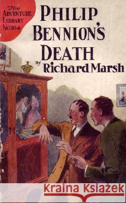 Philip Bennion's Death Richard Marsh 9781934555309 Valancourt Books
