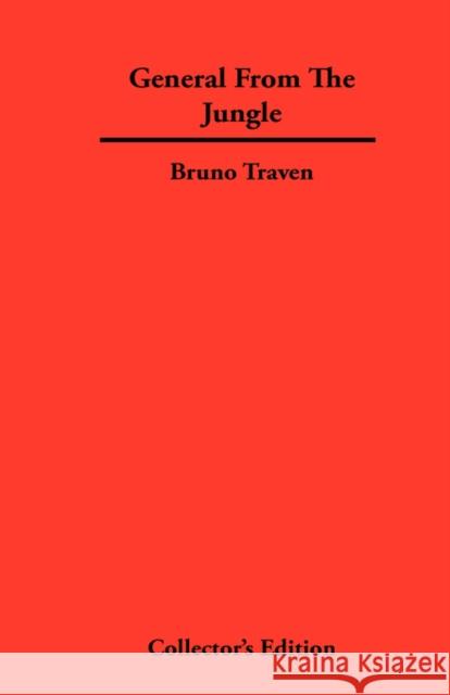 General From The Jungle Bruno Traven 9781934568040