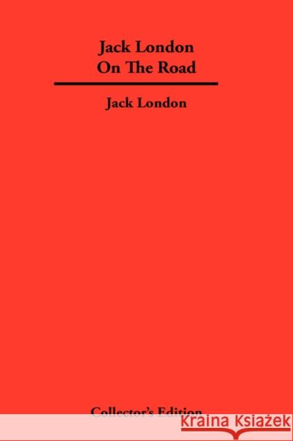 Jack London On The Road Jack London 9781934568088 Frederick Ellis