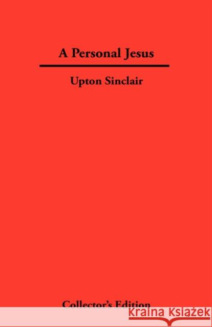 A Personal Jesus Upton Sinclair 9781934568170 Frederick Ellis