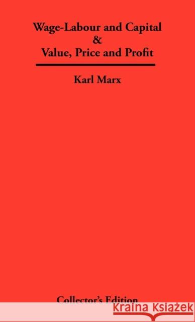 Wage-Labour and Capital & Value, Price and Profit Karl Marx 9781934568231 Synergy International of the Americas