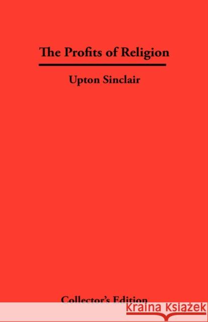 The Profits of Religion Upton Sinclair 9781934568255