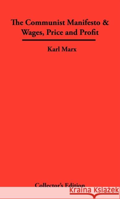 The Communist Manifesto & Wages, Price and Profit Marx, Karl 9781934568330 Synergy International of the Americas