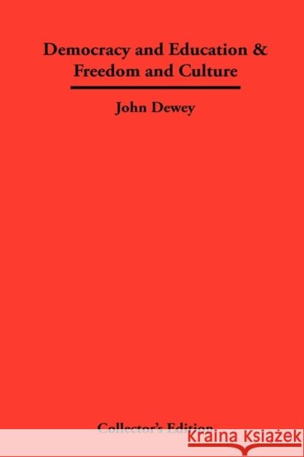 Democracy and Education & Freedom and Culture John Dewey 9781934568514 Frederick Ellis