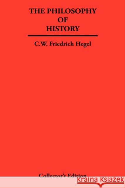 The Philosophy of History George W. Friedrich Hegel 9781934568521 Frederick Ellis