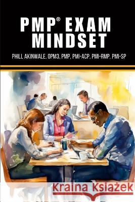 PMP Exam Mindset Phill Akinwale   9781934579923 Praizion Media