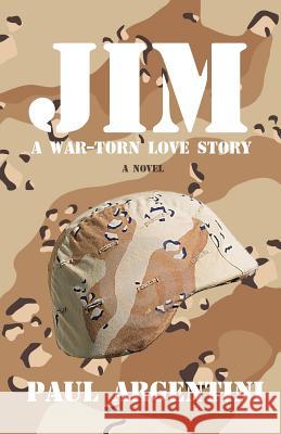 Jim: A War-Torn Love Story Paul Argentini 9781934597682