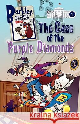 The Case of the Purple Diamonds (Barkley, Secret Service Dog 1) Tim Davis H. K. Gilbert Misty Taggart 9781934606070 Tag Publishing LLC