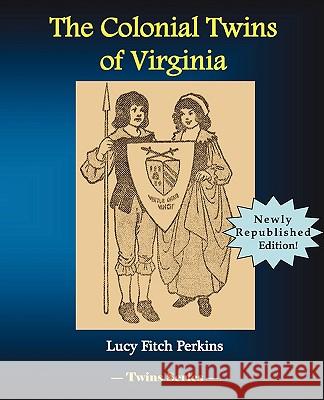 The Colonial Twins of Virginia Lucy Fitch Perkins 9781934610299 Bluewater Publishing