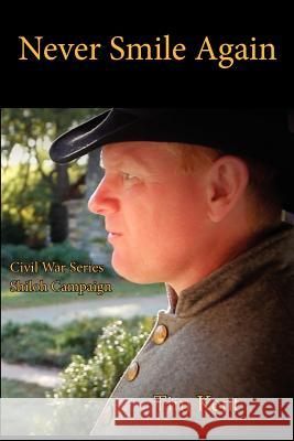 Never Smile Again: Battle of Shiloh Kent, Tim 9781934610688 Bluewater Publishing