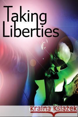 Taking Liberties Christopher Trevor 9781934625651