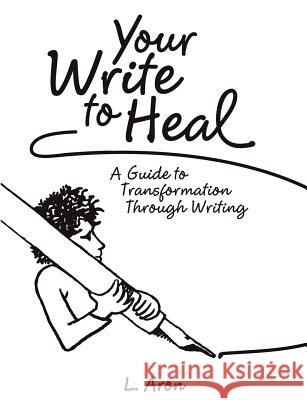 Your Write to Heal L Aron 9781934639078