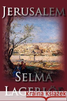 Jerusalem Selma Lagerlof, Henry Goddard Leach, Velma Swanston Howard 9781934648469 Norilana Books