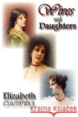 Wives and Daughters Elizabeth Cleghorn Gaskell 9781934648537 Norilana Books