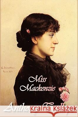 Miss Mackenzie Anthony Trollope 9781934648810