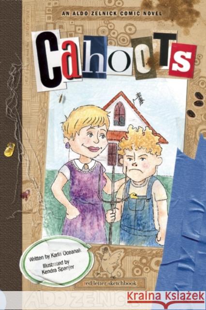 Cahoots: Book 3 Karla Oceanak Kendra Spanjer 9781934649084 Bailiwick Press