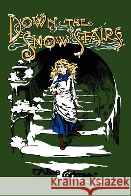 Down the Snow Stairs: Or, From Goodnight to Goodmorning Corkran, Alice 9781934671122 Salem Ridge Press
