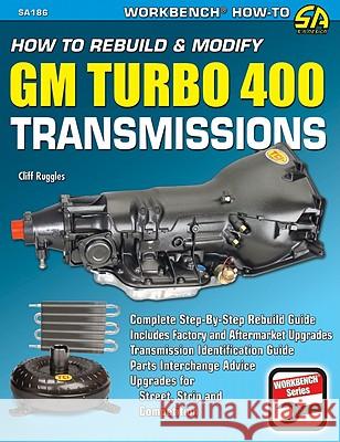 Ht Rebuild & Mod GM Turbo 400 Trans Ruggles, Cliff 9781934709207