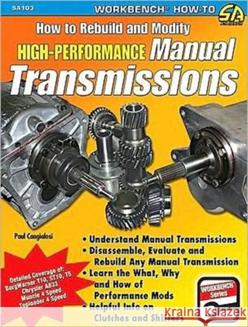 How to Rebuild & Modify High Performance Manual Transmissions Paul Cangialosi 9781934709290 CarTech Inc