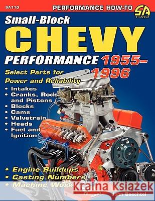 Small-Block Chevy Performance 1955-1996 John Baechtel 9781934709801 Cartech, Inc.