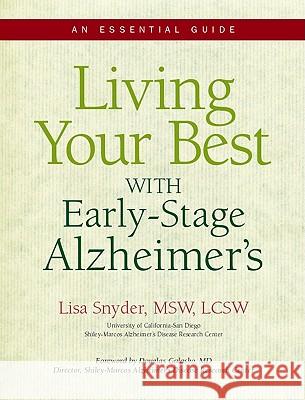 Living Your Best with Early-Stage Alzheimer's: An Essential Guide Lisa Snyder 9781934716038 Sunrise River Press