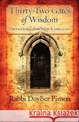 Thirty-Two Gates of Wisdom: Awakening Through Kabbalah Pinson, Dovber 9781934730249 BEN YEHUDA PRESS