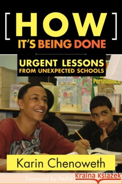 How It's Being Done: Urgent Lessons from Unexpected Schools Chenoweth, Karin 9781934742280