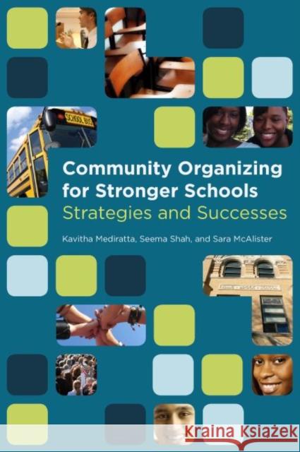 Community Organizing for Stronger Schools: Strategies and Successes Mediratta, Kavitha 9781934742341 Harvard Educational Publishing Group