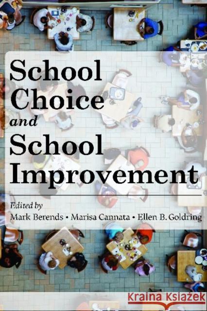 School Choice and School Improvement Mark Berends Marisa Vannata Ellen B. Goldring 9781934742525 Harvard Educational Publishing Group