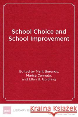 School Choice and School Improvement  9781934742532 Harvard Educational Publishing Group