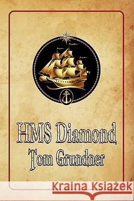 HMS Diamond Tom Grundner 9781934757017 Fireship Press
