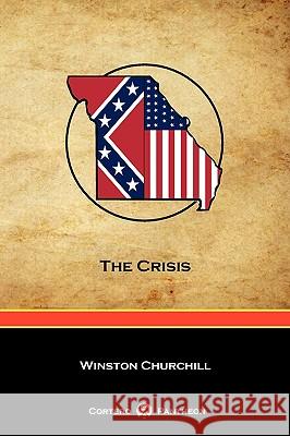 The Crisis (Cortero Pantheon Edition) Winston Churchill 9781934757833 Cortero Publishing