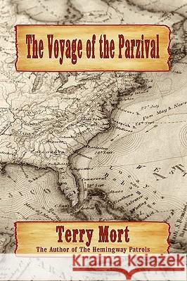 The Voyage of the Parzival Terry Mort 9781934757970 Fireship Press