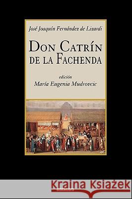 Don Catrin de La Fachenda Fernandez De Lizardi, Jose Joaquin 9781934768297