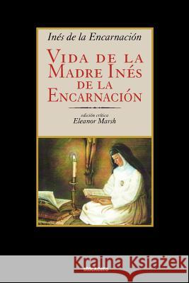 Vida de La Madre Ines de La Encarnacion De La Encarnacion, Ines 9781934768549 Stockcero