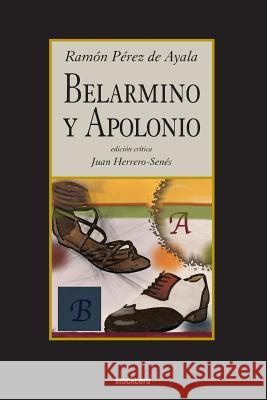 Belarmino Y Apolonio Ramon Perez de Ayala Juan Herrero-Senes  9781934768709 StockCERO