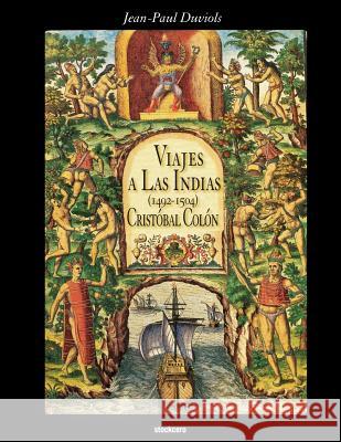 Cristobal Colon - Viajes a Las Indias (1492-1504) Jean Paul Duviols 9781934768884 Stockcero